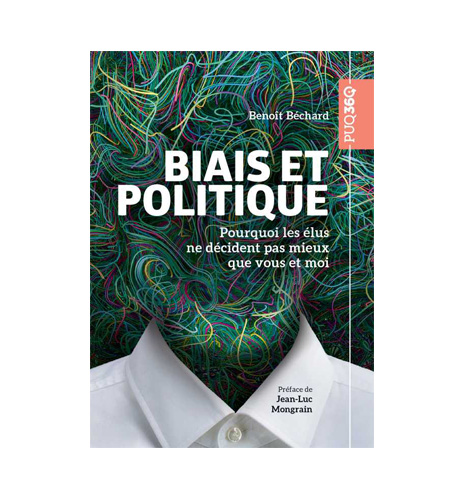 Biais et politique: Pourquoi les élus ne décident pas mieux que nous