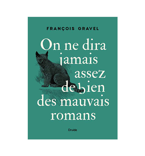 On ne dira jamais assez de bien des mauvais romans