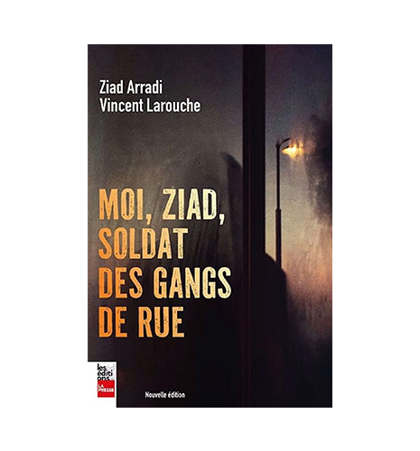 Moi, Ziad, soldat des gangs de rue Moi, Ziad, soldat des gangs de rue